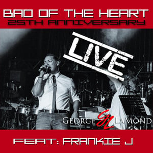 Bad of the Heart (25th Anniversay