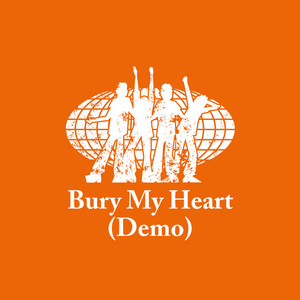 Bury My Heart (Demo)