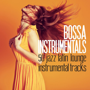 Bossa Instrumentals (50 Jazz Lati