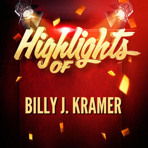 Highlights of Billy J. Kramer