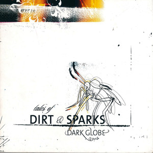 Tales Of Dirt & Sparks (Remastere