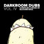 Darkroom Dubs Vol. IV - Compiled 
