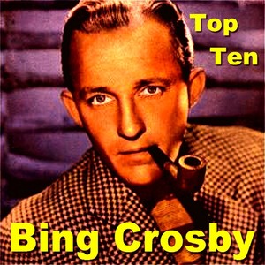 Bing Crosby Top Ten