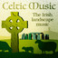 Celtic Music - The Irish Landscap