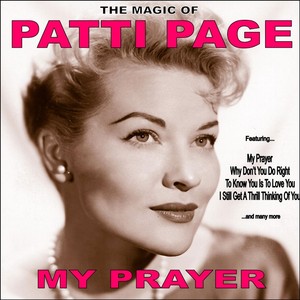 My Prayer:the Magic Of Patti Page
