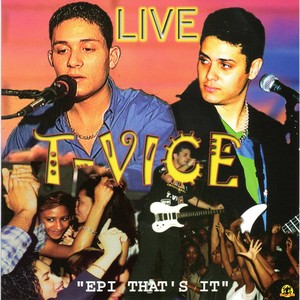T-Vice Live, Vol. 1 "epi That's I