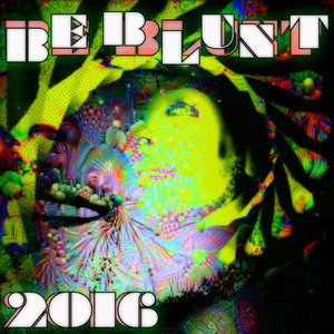 Be Blunt - 2016