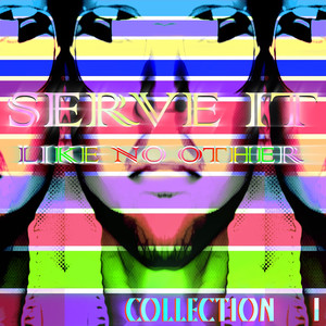 Serve It Like No Other - Collecti