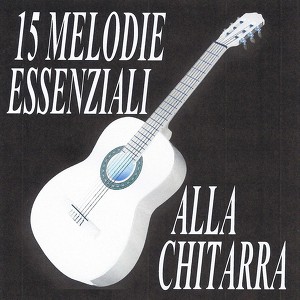 15 Melodie Essenziali Alla Chitar