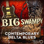 Big Swampy: Contemporary Delta Bl
