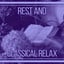 Rest and Classical Relax  Music 