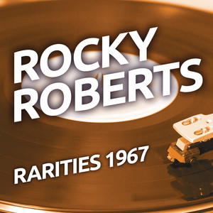 Rocky Robertsl - Rarities 1967
