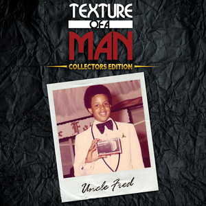 Uncle Fred - Texture Of A Man - C
