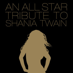 An All Star Tribute To Shania Twa