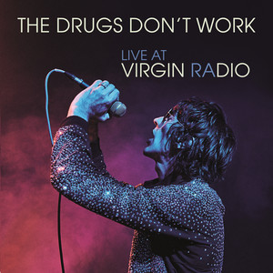 The Drugs Don't Work (Live at Vir