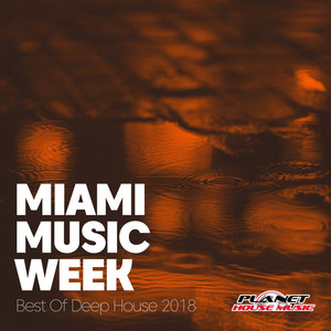 Miami Music Week: Best Of Deep Ho