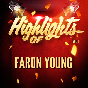 Highlights of Faron Young, Vol. 1
