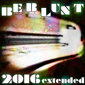 Be Blunt - 2016 (Extended)