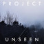 Project Unseen