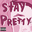 Stay Pretty