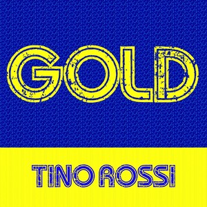 Gold: Tino Rossi