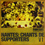 Nantes: Chants de Supporters V1 2