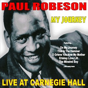 My Journey: Paul Robeson Live At 