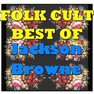 Folk Cult: Best Of Jackson Browne