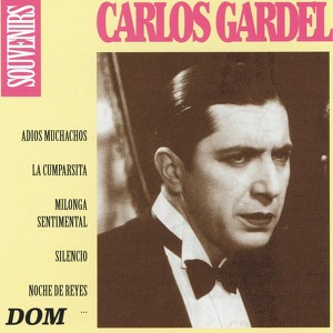 Carlos Gardel, Vol. 1 : Souvenirs