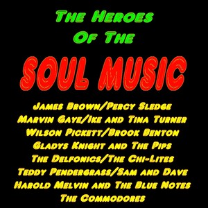 Soul Music : The Heroes Of The So