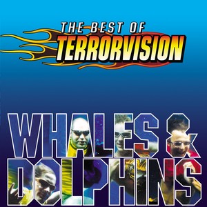 The Best Of Terrorvision: Whales 