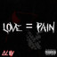 LOVE = PAIN