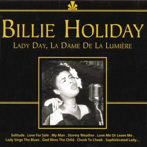Billie Holiday : Lady Day, La Dam