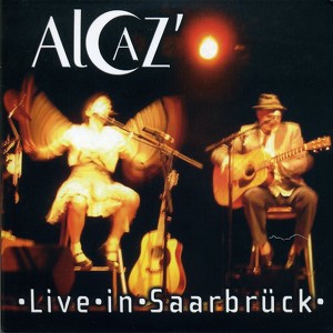 Alcaz Live In Saarbrück