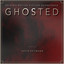 Ghosted (Original Motion Picture 