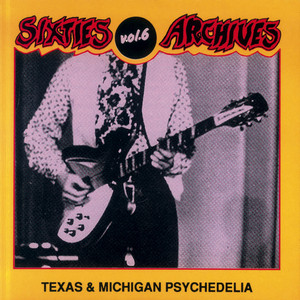 Sixties Archives, Vol. 6: Texas &