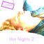 Hot Nights 2 (Deluxe Edition)