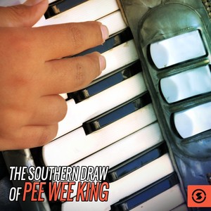 The Southern Draw of Pee Wee King