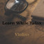 Learn While Relax - Violins
