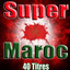 Super Maroc, 40 Titres