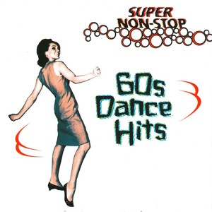 Super Non-Stop 60's Dance Hits