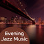 Evening Jazz Music  Smooth Jazz 