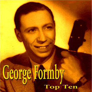 George Formby Top Ten
