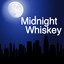 Midnight Whiskey