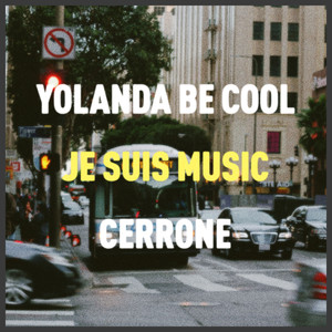 Je Suis Music (Yolanda Be Cool Re