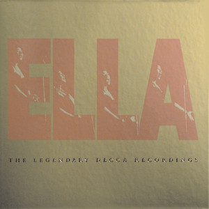 Ella: The Legendary Decca Recordi