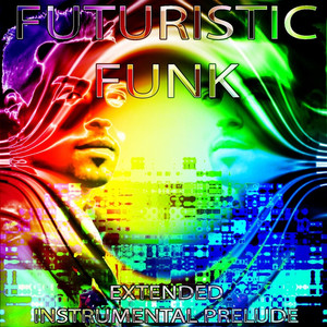 Futuristic Funk (Extended Instrum