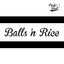 Balls 'n' Rice