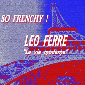 So Frenchy : Léo Ferré