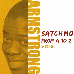 Satchmo From A To Z Vol.6